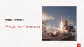 PhotobySpaceXonUnsplash
Database Upgrade
Why you "want" to upgrade
 