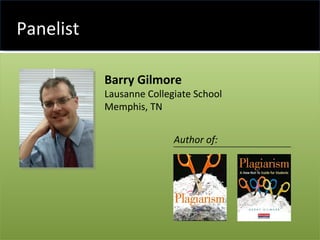 Panelist Barry Gilmore Lausanne Collegiate School Memphis, TN Author of: 