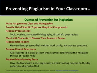 Preventing Plagiarism in Your Classroom  JS9 <ul><ul><li>Ounces of Prevention for Plagiarism </li></ul></ul><ul><ul><li>Ma...