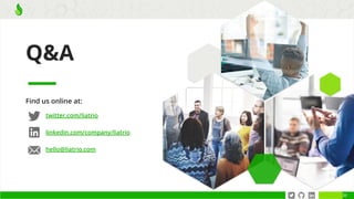 Q&A
20
twitter.com/liatrio
linkedin.com/company/liatrio
hello@liatrio.com
Find us online at:
 