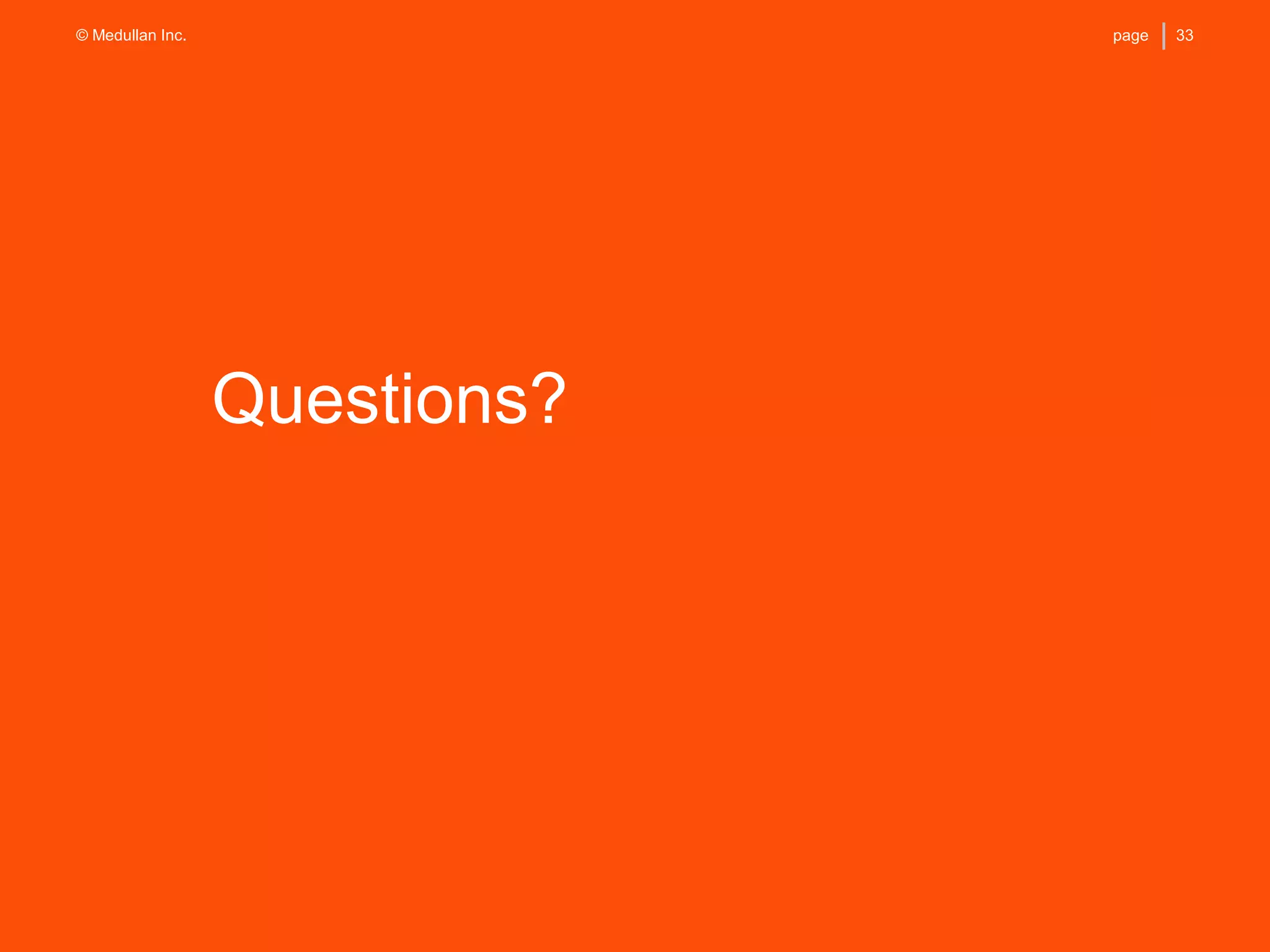 33page© Medullan Inc.
Questions?
 