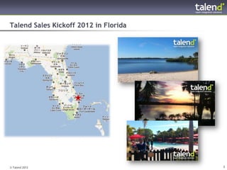 Talend Sales Kickoff 2012 in Florida




© Talend 2012                          3
 