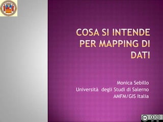 Monica Sebillo
Università degli Studi di Salerno
AMFM/GIS Italia

 