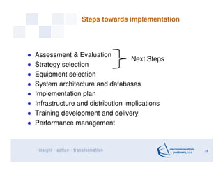 Steps towards implementation
24
Assessment & Evaluation
Strategy selection
Equipment selection
System architecture and dat...
