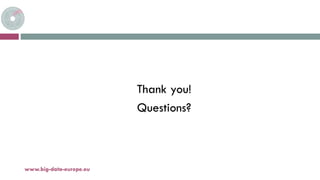 Thank you!
Questions?
19-nov.-15www.big-data-europe.eu
 