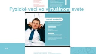 Fyzické veci vo virtuálnom svete
# 5
 