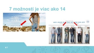 7 možností je viac ako 14
# 7
 