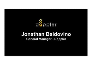 Jonathan Baldovino
General Manager - Doppler
 