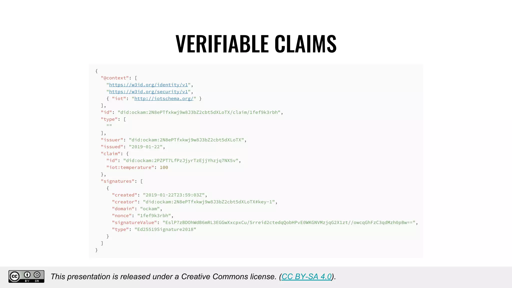 VERIFIABLE CLAIMS
This presentation is released under a Creative Commons license. (CC BY-SA 4.0).
This presentation is released under a Creative Commons license. (CC BY-SA 4.0).
 