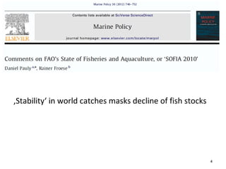 ‚Stability‘ in world catches masks decline of fish stocks
4
 