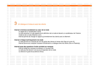 NITE

OPPORTINITE

OPPORTINITE

OPPORTINITE

OPPORTINITE

OPPORTINITE

OPPORTINITE

OPPORTINITE

OPPORTINITE

OPPORTINITE

OPPORTINITE

OPPORTINITE

OPPORTINITE

OPPORTINITE

OPPO

NITE

OPPORTINITE

OPPORTINITE

OPPORTINITE

OPPORTINITE

OPPORTINITE

OPPORTINITE

OPPORTINITE

OPPORTINITE

OPPORTINITE

OPPORTINITE

OPPORTINITE

OPPORTINITE

OPPORTINITE

OPPO

NITE

OPPORTINITE

OPPORTINITE

OPPORTINITE

OPPORTINITE

OPPORTINITE

OPPORTINITE

OPPORTINITE

OPPORTINITE

OPPORTINITE

OPPORTINITE

OPPORTINITE

OPPORTINITE

OPPORTINITE

OPPO

NITE

OPPORTINITE

OPPORTINITE

OPPORTINITE

OPPORTINITE

OPPORTINITE

OPPORTINITE

OPPORTINITE

OPPORTINITE

OPPORTINITE

OPPORTINITE

OPPORTINITE

OPPORTINITE

OPPORTINITE

OPPO

OPPORTINITE

OPPORTINITE

OPPORTINITE

OPPORTINITE

OPPO

NITE

OPPORTINITE

OPPORTINITE

OPPORTINITE

OPPORTINITE

OPPORTINITE

OPPORTINITE

OPPORTINITE

OPPORTINITE

OPPORTINITE

NITE

OPPORTINITE

OPPORTINITE

OPPORTINITE

OPPORTINITE

OPPORTINITE

OPPORTINITE

OPPORTINITE

OPPORTINITE

OPPORTINITE

OPPORTINITE

OPPORTINITE

OPPORTINITE

OPPORTINITE

OPPO

OPPORTINITE

OPPORTINITE

OPPORTINITE

OPPORTINITE

OPPORTINITE

OPPORTINITE

OPPORTINITE

OPPORTINITE

OPPORTINITE

OPPORTINITE

OPPO

NITE

OPPORTINITE

OPPORTINITE

OPPORTINITE

NITE

OPPORTINITE

OPPORTINITE

OPPORTINITE

OPPORTINITE

OPPORTINITE

OPPORTINITE

OPPORTINITE

OPPORTINITE

OPPORTINITE

OPPORTINITE

OPPORTINITE

OPPORTINITE

OPPORTINITE

OPPO

NITE

OPPORTINITE

OPPORTINITE

OPPORTINITE

OPPORTINITE

OPPORTINITE

OPPORTINITE

OPPORTINITE

OPPORTINITE

OPPORTINITE

OPPORTINITE

OPPORTINITE

OPPORTINITE

OPPORTINITE

OPPO

OPPORTINITE

OPPORTINITE

OPPO

OPPORTINITE

OPPORTINITE

OPPO

OPPO

NITE

OPPORTINITE

OPPORTINITE

OPPORTINITE

OPPORTINITE

OPPORTINITE

OPPORTINITE

OPPORTINITE

OPPORTINITE

OPPORTINITE

OPPORTINITE

OPPORTINITE

NITE

OPPORTINITE

OPPORTINITE

OPPORTINITE

OPPORTINITE

OPPORTINITE

OPPORTINITE

OPPORTINITE

OPPORTINITE

OPPORTINITE

OPPORTINITE

OPPORTINITE

OPPORTINITE

OPPORTINITE

OPPORTINITE

OPPORTINITE

NITE

OPPORTINITE

OPPORTINITE

OPPORTINITE

OPPORTINITE

OPPORTINITE

OPPORTINITE

OPPORTINITE

OPPORTINITE

OPPORTINITE

NITE

OPPORTINITE

OPPORTINITE

OPPORTINITE

OPPORTINITE

OPPORTINITE

OPPORTINITE

OPPORTINITE

OPPORTINITE

OPPORTINITE

OPPORTINITE

OPPORTINITE

OPPORTINITE

OPPORTINITE

OPPO

NITE

OPPORTINITE

OPPORTINITE

OPPORTINITE

OPPORTINITE

OPPORTINITE

OPPORTINITE

OPPORTINITE

OPPORTINITE

OPPORTINITE

OPPO

NITE

OPPORTINITE

OPPORTINITE

OPPORTINITE

OPPORTINITE

OPPORTINITE

OPPORTINITE

OPPORTINITE

OPPORTINITE

OPPORTINITE

OPPORTINITE

OPPORTINITE

OPPORTINITE

OPPORTINITE

OPPO

NITE

OPPORTINITE

OPPORTINITE

OPPORTINITE

OPPORTINITE

OPPORTINITE

OPPORTINITE

OPPORTINITE

OPPORTINITE

OPPORTINITE

OPPORTINITE

OPPORTINITE

OPPORTINITE

OPPORTINITE

OPPO

NITE

OPPORTINITE

OPPO

OPPORTINITE

OPPO

OPPORTINITE

OPPO

OPPORTINITE

OPPO

OPPORTINITE

OPPO

NITE

OPPORTINITE
OPPORTINITE OPPORTINITE
OPPORTINITE
OPPORTINITE
OPPORTINITE
OPPORTINITE
OPPORTINITE
Internet s’immisce socialement au cœur de la mode
OPPORTINITE
OPPORTINITE
OPPORTINITE
OPPORTINITE
OPPORTINITE OPPORTINITE
OPPORTINITE
OPPORTINITE
OPPORTINITE
OPPORTINITE
OPPORTINITE
OPPORTINITE
Le digital est un amplificateur social
OPPORTINITE
OPPORTINITE
OPPORTINITE
OPPORTINITE
OPPORTINITE OPPORTINITE
OPPORTINITE
OPPORTINITE
OPPORTINITE
OPPORTINITE
OPPORTINITE
OPPORTINITE
La toile accentue l’un des aspects de la définition de la mode et devient un OPPORTINITE OPPORTINITE
accélérateur de l’histoire
OPPORTINITE
OPPORTINITE
OPPORTINITE OPPORTINITE
OPPORTINITE
OPPORTINITE
OPPORTINITE
OPPORTINITE
OPPORTINITE
OPPORTINITE
moderne de la mode (Itfashion.com)
OPPORTINITE
OPPORTINITE
OPPORTINITE
OPPORTINITE
OPPORTINITE OPPORTINITE
OPPORTINITE
OPPORTINITE
OPPORTINITE
OPPORTINITE
OPPORTINITE
OPPORTINITE
Internet permet de changer le rapport qu’entretiennent les clientsOPPORTINITE vêtement OPPORTINITE OPPORTINITE
avec le OPPORTINITE
OPPORTINITE
OPPORTINITE OPPORTINITE
OPPORTINITE
OPPORTINITE
OPPORTINITE
OPPORTINITE
OPPORTINITE

OPPORTINITE

OPPO

NITE

OPPORTINITE

OPPORTINITE

OPPO

OPPORTINITE

OPPO

OPPORTINITE

OPPO

OPPORTINITE

OPPO

NITE

NITE

NITE

NITE

3

Un dialogue s’instaure avec les OPPORTINITE
clients
OPPORTINITE
OPPORTINITE
OPPORTINITE

OPPORTINITE

OPPORTINITE

OPPORTINITE

OPPORTINITE

OPPORTINITE

OPPORTINITE

OPPORTINITE

OPPORTINITE

OPPORTINITE

OPPORTINITE

OPPORTINITE

OPPORTINITE

OPPORTINITE

OPPORTINITE

OPPORTINITE

NITE

Internet s’intègre techniquement à la mode
OPPORTINITE
OPPORTINITE
OPPORTINITE
OPPORTINITE
OPPORTINITE OPPORTINITE
OPPORTINITE
OPPORTINITE
OPPORTINITE
OPPORTINITE
OPPORTINITE
OPPORTINITE
Le web permet aux marques de voirOPPORTINITE OPPORTINITE OPPORTINITE OPPORTINITE OPPORTINITE slim fit)
les goûts des clients en temps réel (Gap et le OPPORTINITE OPPORTINITE
OPPORTINITE
OPPORTINITE
OPPORTINITE
OPPORTINITE
OPPORTINITE
Internet donne aux marques l’occasion de démarrer un OPPORTINITE avec les clients (Dior et Plasticity)
dialogue OPPORTINITE OPPORTINITE OPPORTINITE OPPORTINITE
OPPORTINITE
OPPORTINITE
OPPORTINITE
OPPORTINITE
OPPORTINITE
OPPORTINITE
OPPORTINITE

NITE

OPPORTINITE

NITE

OPPORTINITE

NITE

NITE

OPPORTINITE

OPPORTINITE

OPPORTINITE

OPPORTINITE

OPPORTINITE

OPPORTINITE

OPPORTINITE

OPPORTINITE

OPPORTINITE

OPPORTINITE

OPPORTINITE

OPPORTINITE

OPPO

OPPORTINITE

OPPORTINITE

OPPORTINITE

OPPORTINITE

OPPORTINITE

OPPO

OPPORTINITE

OPPORTINITE

OPPORTINITE

OPPORTINITE

OPPORTINITE

OPPO

OPPORTINITE

OPPORTINITE

OPPORTINITE

OPPORTINITE

OPPORTINITE

OPPO

OPPORTINITE

OPPORTINITE

OPPORTINITE

OPPORTINITE

OPPORTINITE

OPPO

NITE

Internet pose des questions d’ordre sociétal aux OPPORTINITE OPPORTINITE
marques
OPPORTINITE
OPPORTINITE
OPPORTINITE
OPPORTINITE
OPPORTINITE
OPPORTINITE
OPPORTINITE OPPORTINITE
Internet oblige les marques à endosser un nouveau rôle
OPPORTINITE
OPPORTINITE
OPPORTINITE
OPPORTINITE
OPPORTINITE
OPPORTINITE
OPPORTINITE
OPPORTINITE
Le web pourrait OPPORTINITE une source OPPORTINITE OPPORTINITE mode
devenir OPPORTINITE d’inspiration de la OPPORTINITE
OPPORTINITE
OPPORTINITE OPPORTINITE
OPPORTINITE
OPPORTINITE
OPPORTINITE
OPPORTINITE
OPPORTINITE
Le silence en guise de prudence (Vichy)

NITE

OPPORTINITE

OPPORTINITE

OPPORTINITE

OPPORTINITE

OPPORTINITE

OPPORTINITE

OPPORTINITE

OPPORTINITE

OPPORTINITE

OPPORTINITE

OPPORTINITE

OPPORTINITE

OPPORTINITE

OPPO

NITE

OPPORTINITE

OPPORTINITE

OPPORTINITE

OPPORTINITE

OPPORTINITE

OPPORTINITE

OPPORTINITE

OPPORTINITE

OPPORTINITE

OPPORTINITE

OPPORTINITE

OPPORTINITE

OPPORTINITE

OPPO

NITE

OPPORTINITE

OPPORTINITE

OPPORTINITE

OPPORTINITE

OPPORTINITE

OPPORTINITE

OPPORTINITE

OPPORTINITE

OPPORTINITE

OPPORTINITE

OPPORTINITE

OPPORTINITE

OPPORTINITE

OPPO

NITE

OPPORTINITE

OPPORTINITE

OPPORTINITE

OPPORTINITE

OPPORTINITE

OPPORTINITE

OPPORTINITE

OPPORTINITE

OPPORTINITE

OPPORTINITE

OPPORTINITE

OPPORTINITE

OPPORTINITE

OPPO

OPPORTINITE

OPPORTINITE

OPPORTINITE

OPPO

NITE

NITE

NITE

OPPORTINITE

OPPORTINITE

OPPORTINITE

OPPORTINITE

OPPORTINITE

OPPORTINITE

OPPORTINITE

OPPORTINITE

OPPORTINITE

OPPORTINITE

NITE

OPPORTINITE

OPPORTINITE

OPPORTINITE

OPPORTINITE

OPPORTINITE

OPPORTINITE

OPPORTINITE

OPPORTINITE

OPPORTINITE

OPPORTINITE

OPPORTINITE

OPPORTINITE

OPPORTINITE

OPPO

OPPORTINITE

OPPORTINITE

OPPORTINITE

OPPORTINITE

OPPORTINITE

OPPORTINITE

OPPORTINITE

OPPORTINITE

OPPORTINITE

OPPORTINITE

OPPO

OPPORTINITE

OPPORTINITE

OPPORTINITE

OPPORTINITE

OPPORTINITE

OPPORTINITE

OPPORTINITE

OPPORTINITE

OPPORTINITE

OPPORTINITE

OPPO

NITE

OPPORTINITE

OPPORTINITE

OPPORTINITE

NITE

OPPORTINITE

OPPORTINITE

OPPORTINITE

 