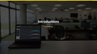 Introductions
 
