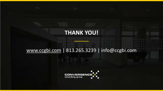 THANK YOU!
www.ccgbi.com | 813.265.3239 | info@ccgbi.com
 