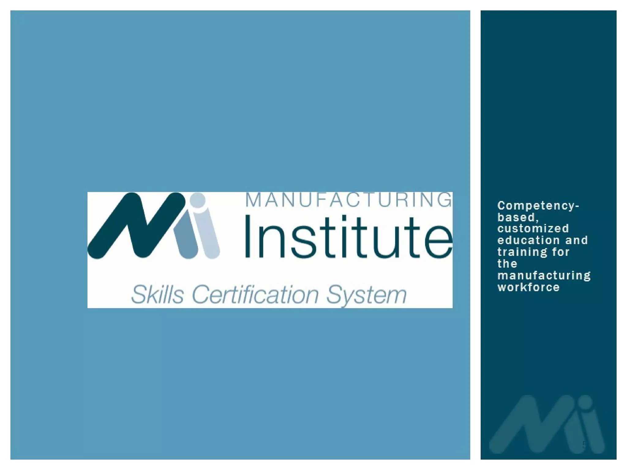 Competency-based, customized education and training for the
manufacturing workforce
21
 