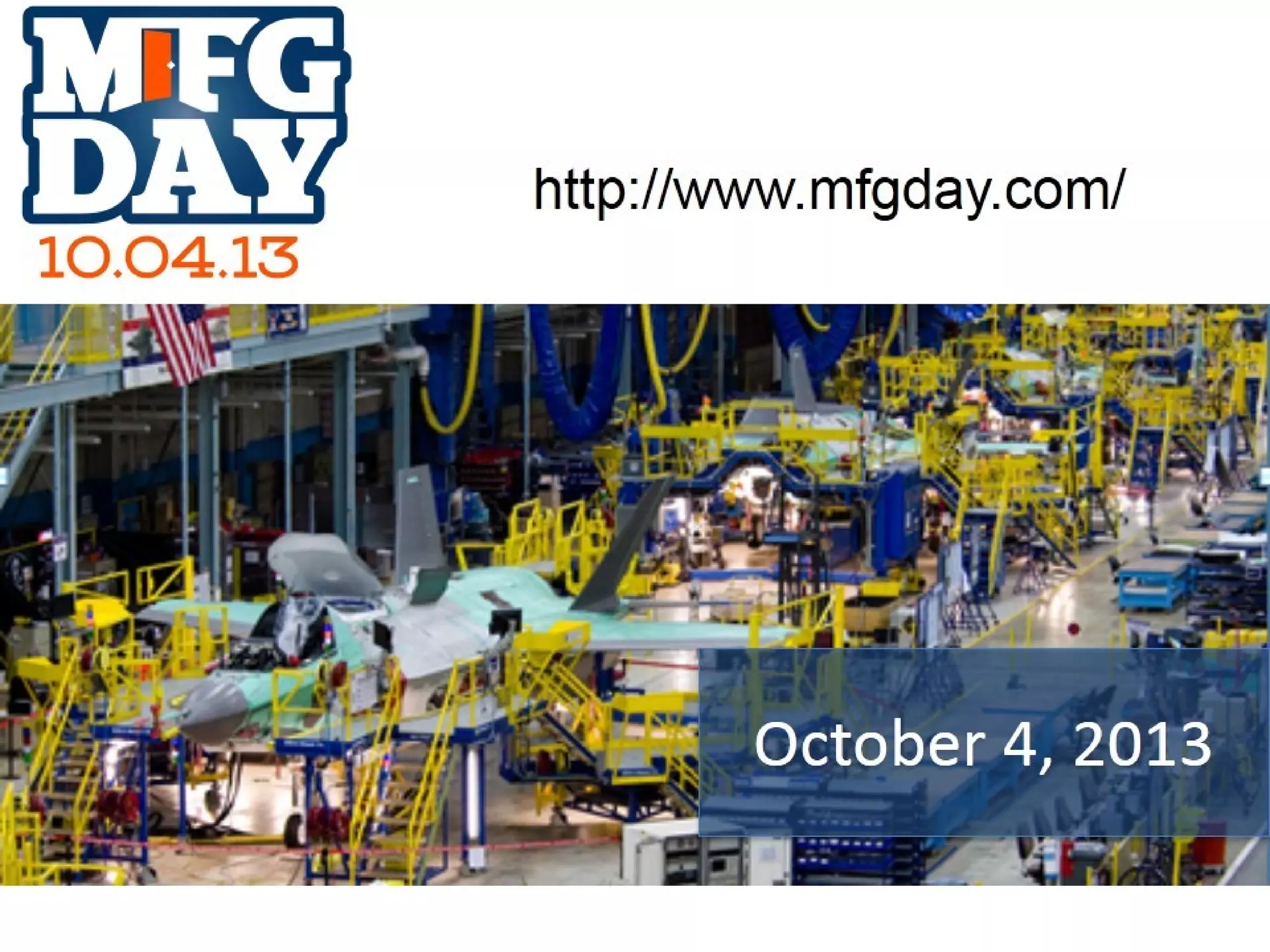 October 4, 2013October 4, 2013
http://www.mfgday.com/
 