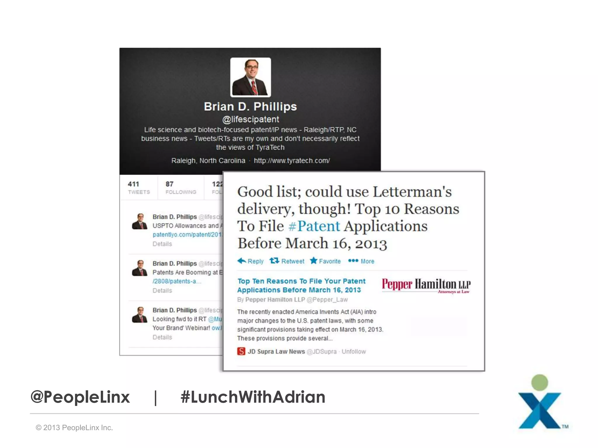 @PeopleLinx
© 2013 PeopleLinx Inc.

|

#LunchWithAdrian

 