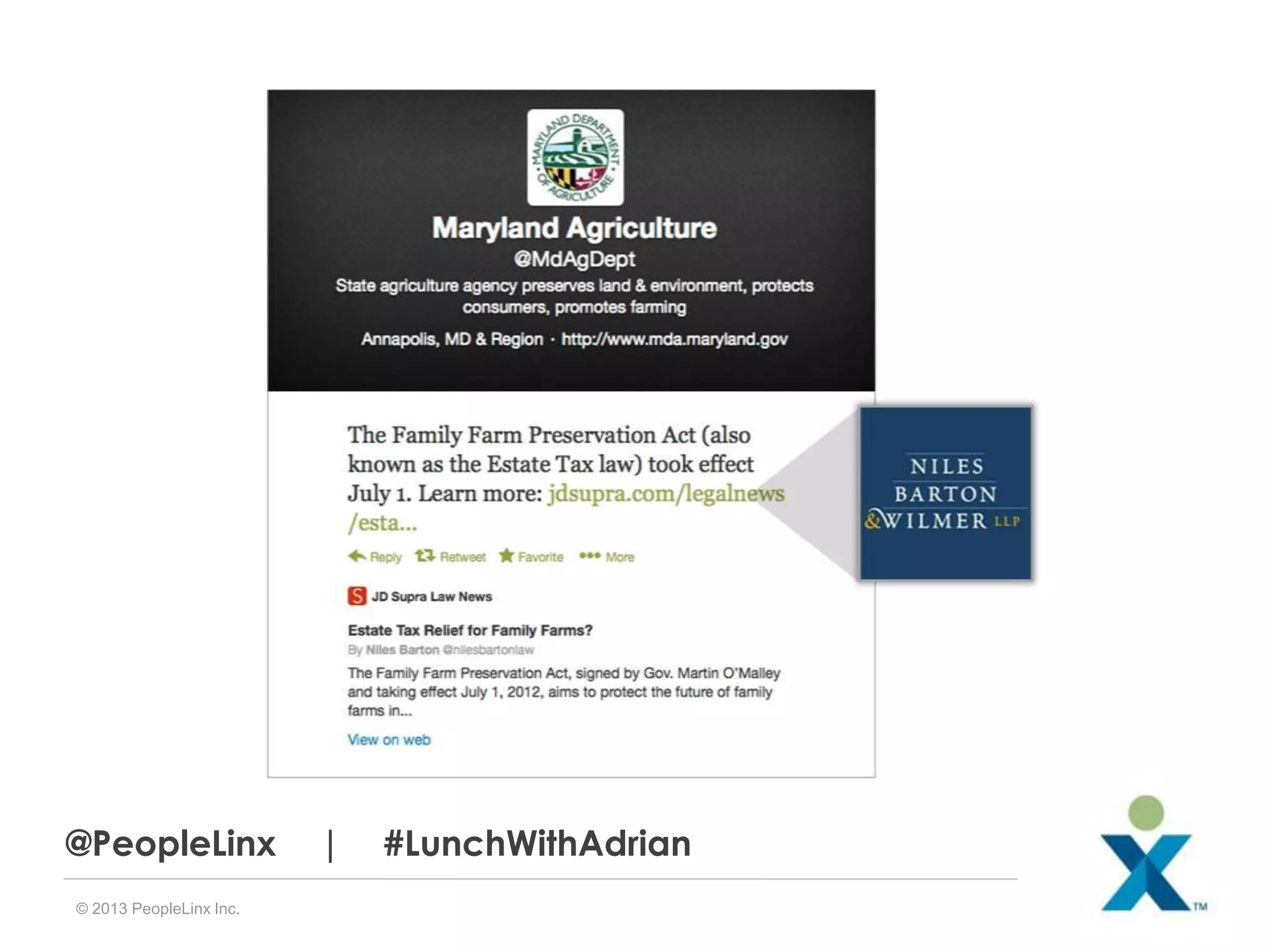 @PeopleLinx
© 2013 PeopleLinx Inc.

|

#LunchWithAdrian

 