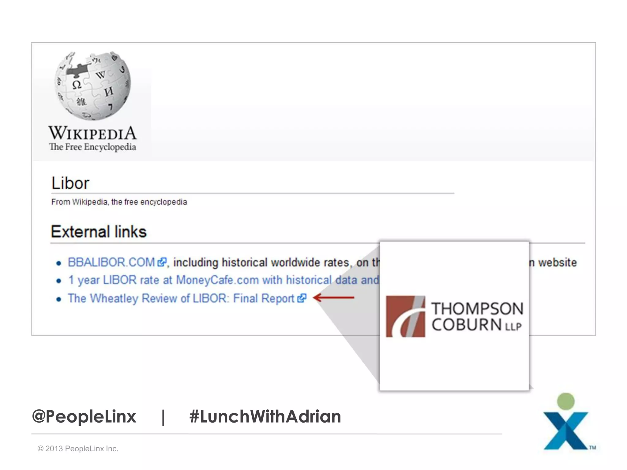 @PeopleLinx
© 2013 PeopleLinx Inc.

|

#LunchWithAdrian

 