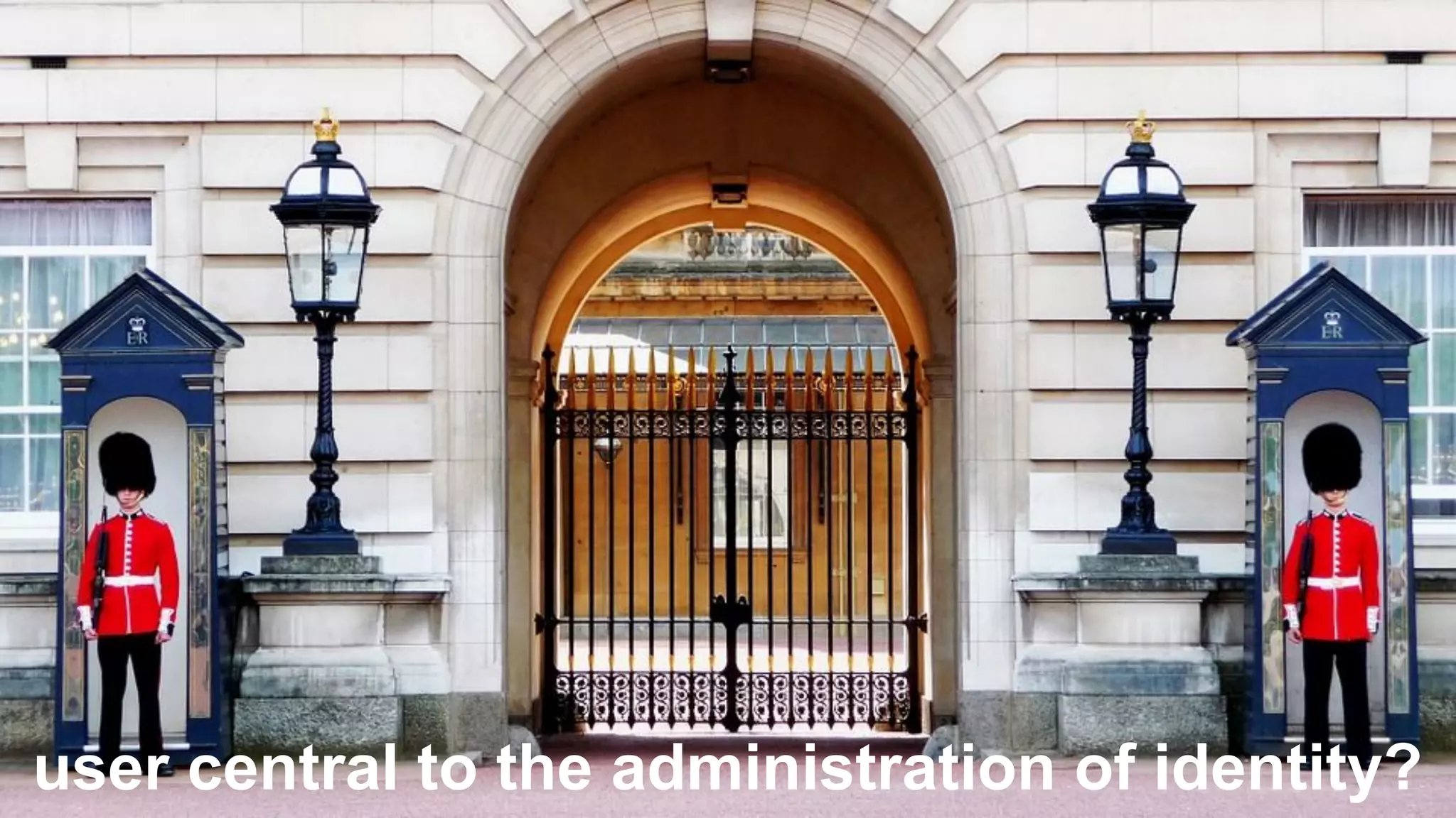 “
user central to the administration of identity?
 