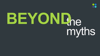 AND A MYTH
 