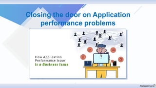 Closing the door on Application
performance problems
 