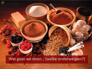 Wat gaan we doen… (welke onderwerpen?)
Crowdale.com - Key Account Management (KAM201401-4)

 