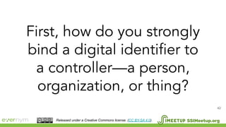 42
SSIMeetup.orgReleased under a Creative Commons license. (CC BY-SA 4.0).
 