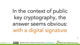 46
SSIMeetup.orgReleased under a Creative Commons license. (CC BY-SA 4.0).
 
