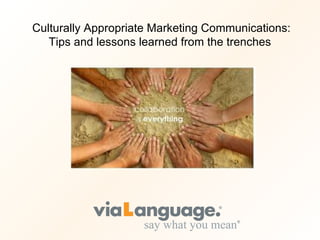 Culturally Appropriate Marketing Communications: Tips and lessons learned from the trenches   