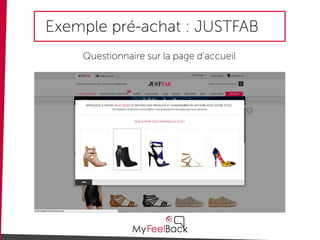 Exemple pré-achat : JUSTFAB
Questionnaire sur la page d’accueil
 