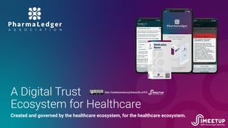 A Digital Trust
Ecosystem for Healthcare
Created and governed by the healthcare ecosystem, for the healthcare ecosystem.
https://creativecommons.org/licenses/by-sa/4.0/
 