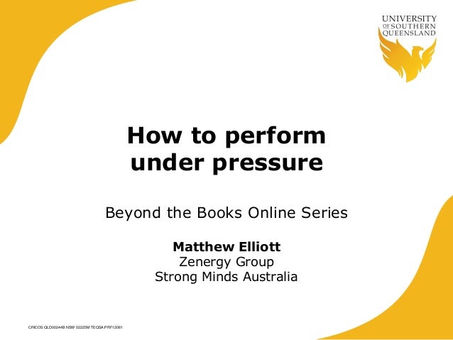 Beyond the Books: How to perform under pressure