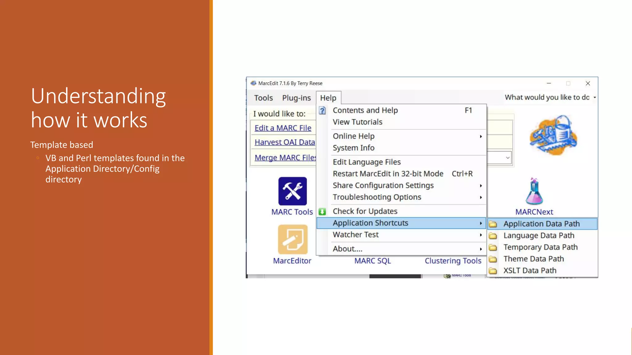 Understanding
how it works
Template based
◦ VB and Perl templates found in the
Application Directory/Config
directory
 