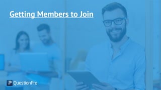 Getting Members to Join
 