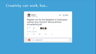 Creativity can work, but...
 