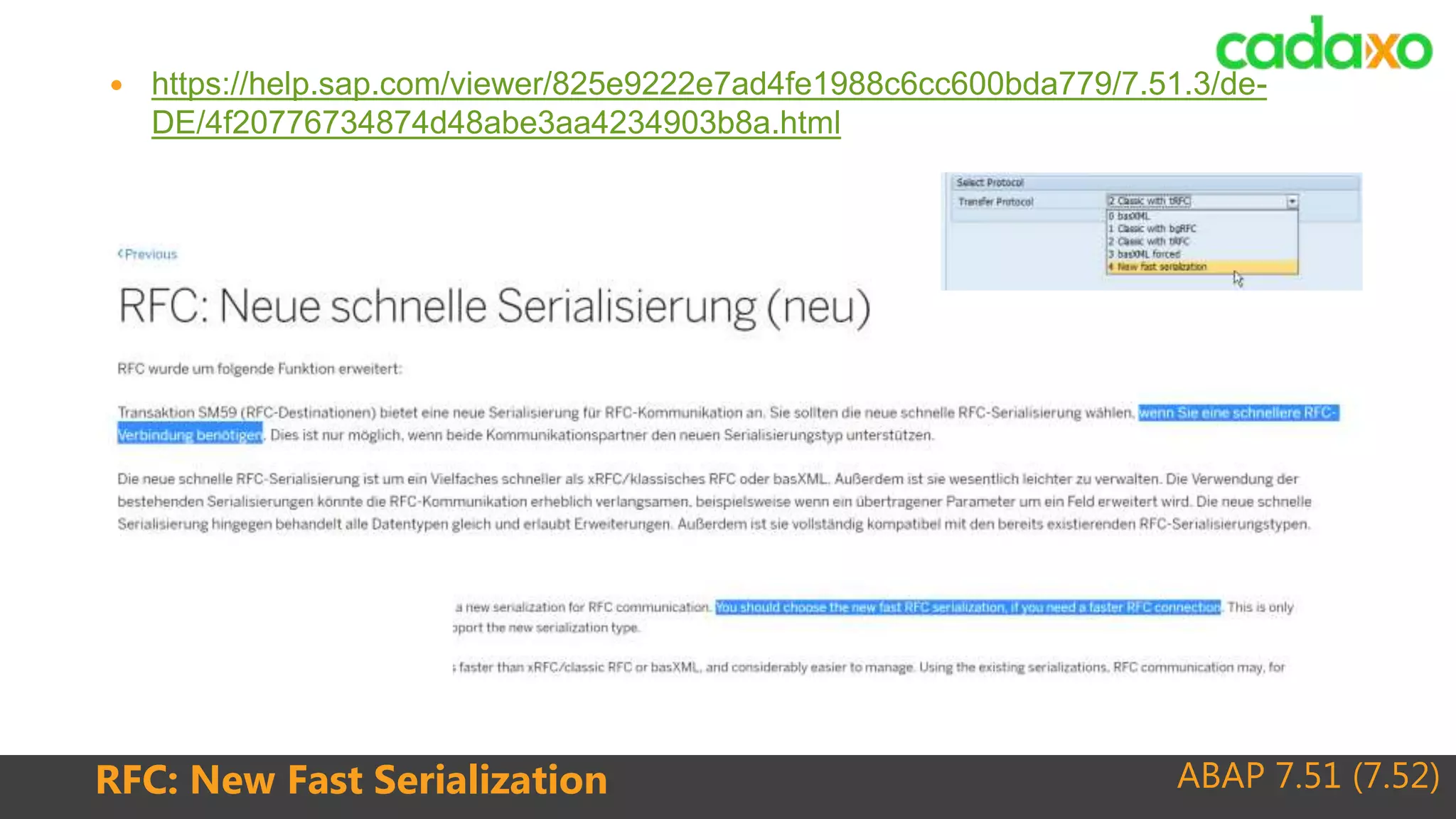 ABAP 7.51 (7.52)RFC: New Fast Serialization
 https://help.sap.com/viewer/825e9222e7ad4fe1988c6cc600bda779/7.51.3/de-
DE/4f20776734874d48abe3aa4234903b8a.html
 