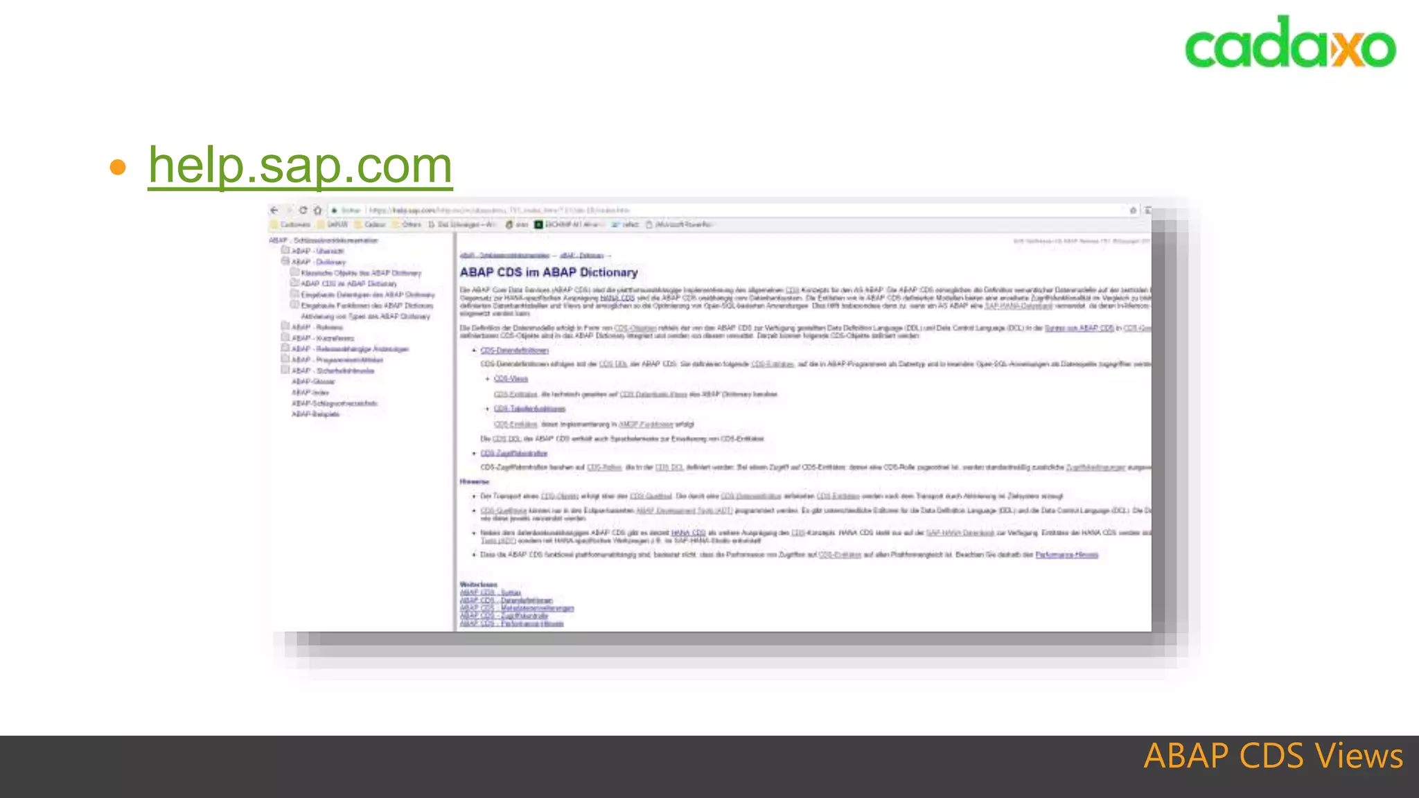 ABAP CDS Views
 help.sap.com
 
