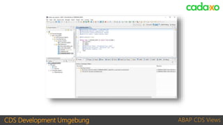 CDS Development Umgebung ABAP CDS Views
 