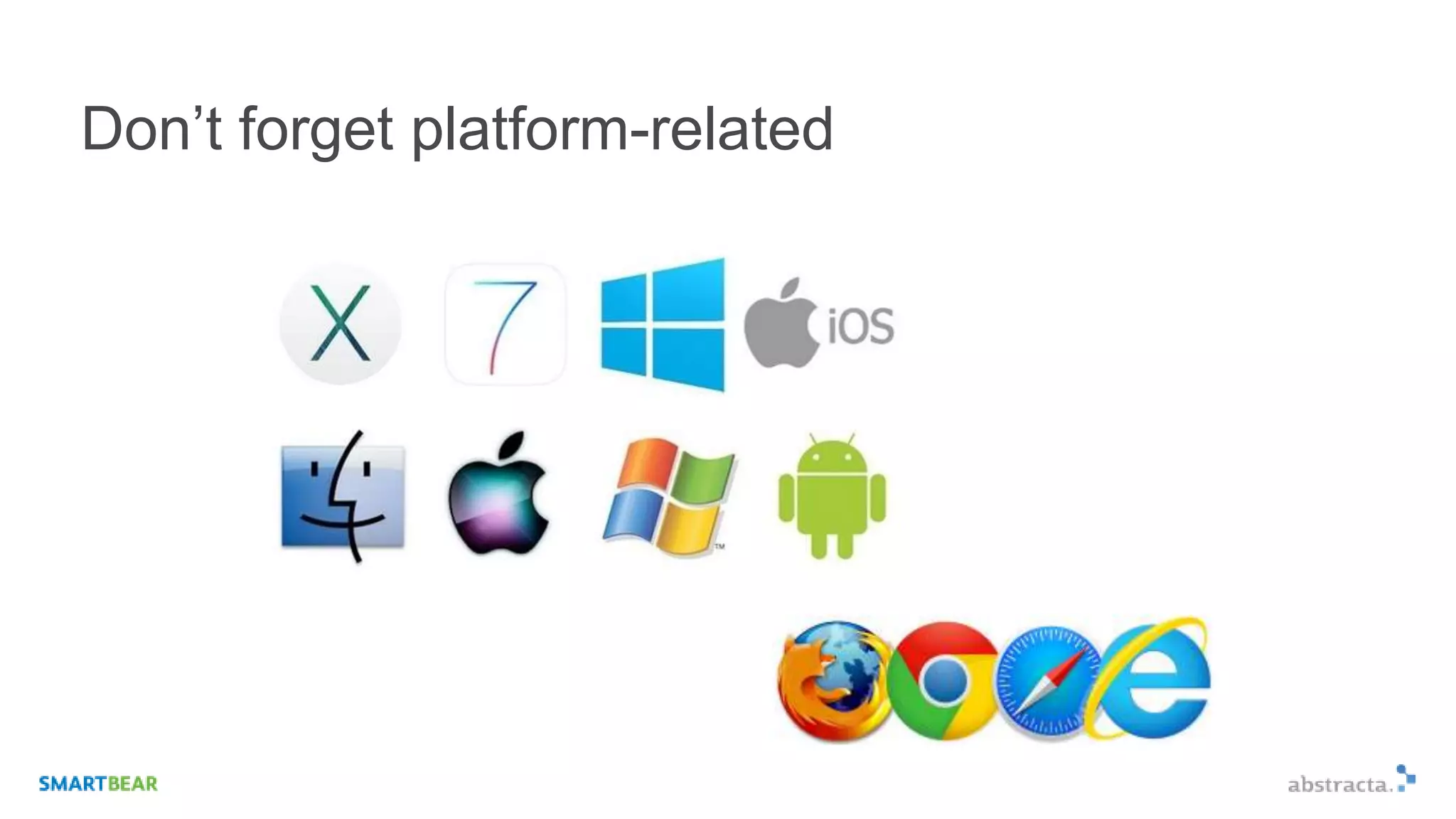 Don’t forget platform-related
 