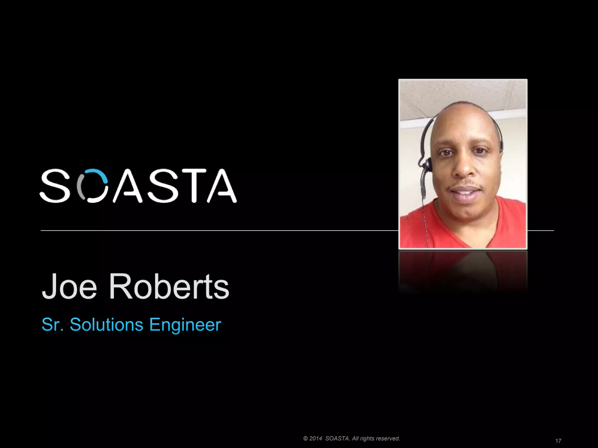 © 2014 SOASTA. All rights reserved. 17 
 