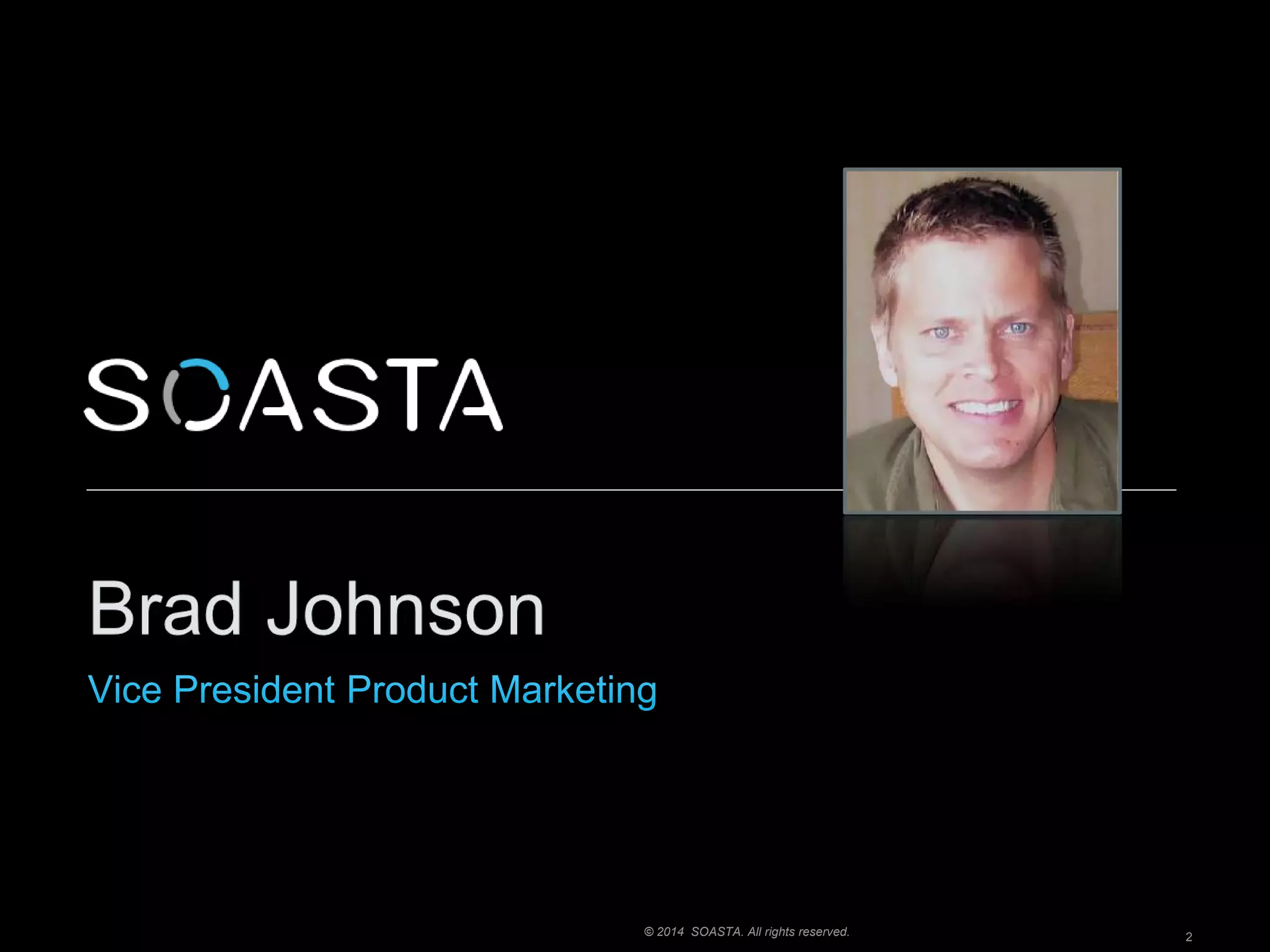 © 2014 SOASTA. All rights reserved. 2 
 