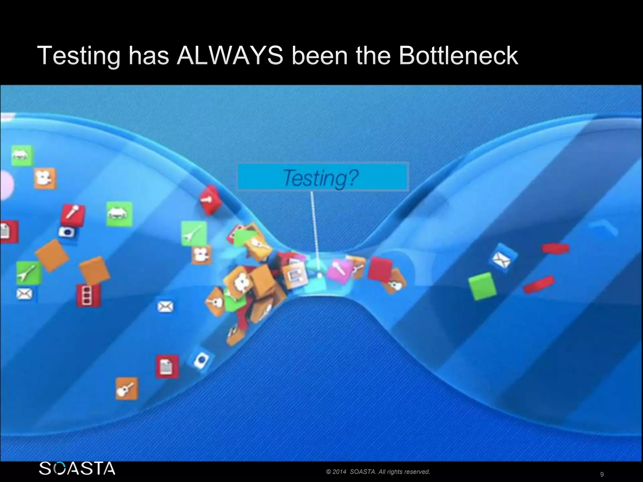 © 2014 SOASTA. All rights reserved. 9 
 