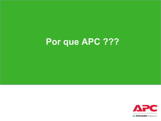 Capítulo II
Por que APC ???
 
