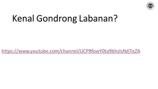 Kenal Gondrong Labanan?
https://www.youtube.com/channel/UCPRfowY0ta9bhslsNd7icZA
 