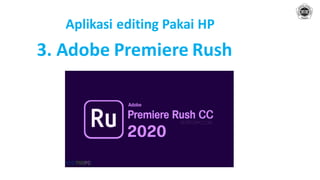 Aplikasi editing Pakai HP
3. Adobe Premiere Rush
 