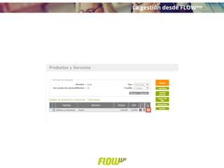 La gestión desde FLOWww
 