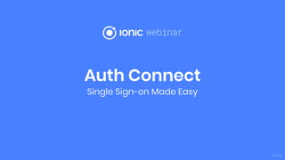 Auth Connect
Single Sign-on Made Easy
June 2019
 