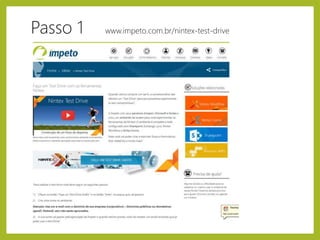 Passo 1 www.impeto.com.br/nintex-test-drive
 