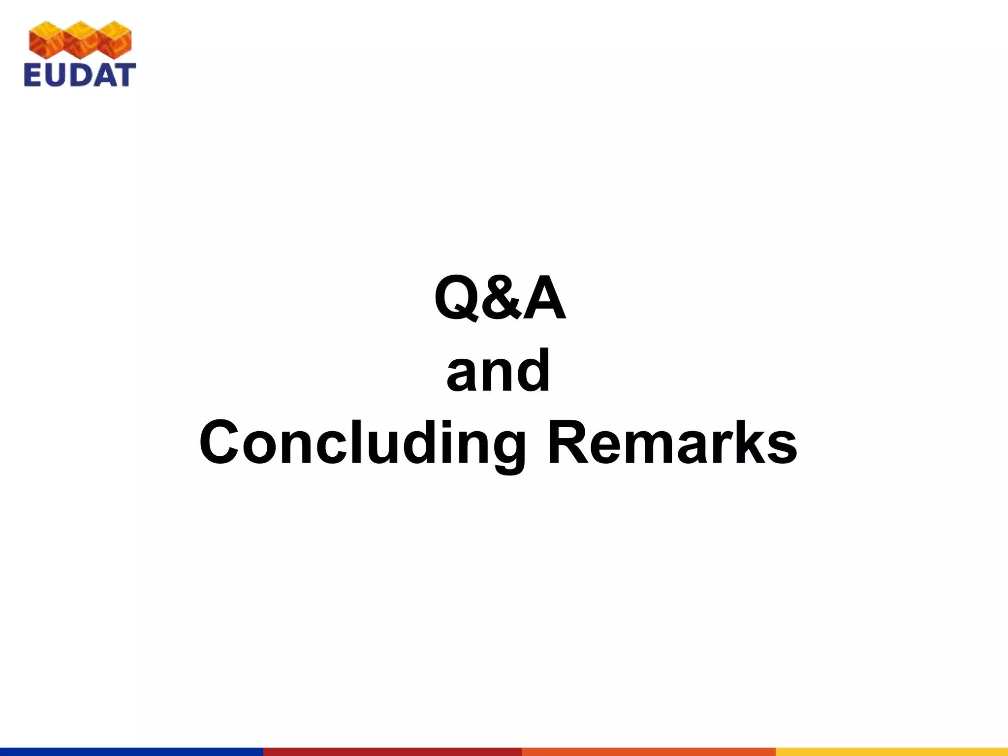 Q&A
and
Concluding Remarks
 