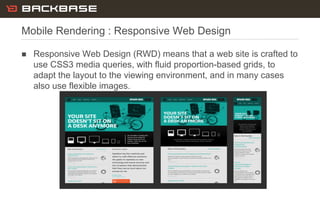Customer Experience Solutions. Delivered.       12


Mobile Rendering : Responsive Web Design

n    Responsive Web Design...